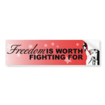 Freedom IS WORTH FIGHTING FOR Bumper Sticker Freedom IS WORTH FIGHTING FOR Bumper Sticker