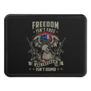 Freedom isn't Free, and Freedom isn't Dumb Hitch Cover