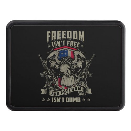 Freedom isnt Free and Freedom isnt Dumb Hitch Cover