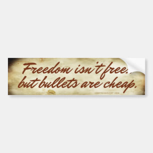Freedom Isn't Free Bumper Sticker