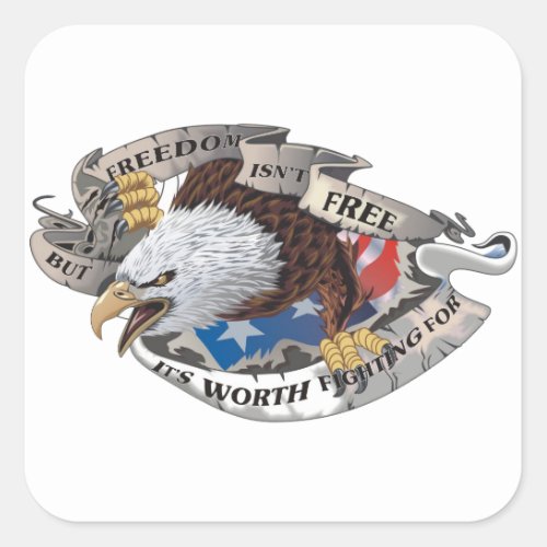 Freedom Isnt Free But Its Worth Fighting For Square Sticker