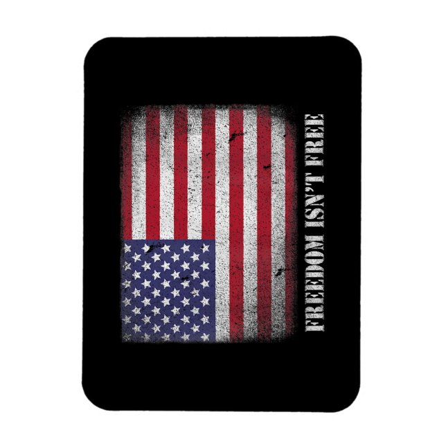 Freedom Isnt Free Freedom Is Not Free Isn't Free P Magnet (Vertical)