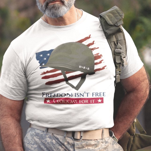 Freedom Isn't Free I Fought For It T-Shirt (Creator Uploaded)