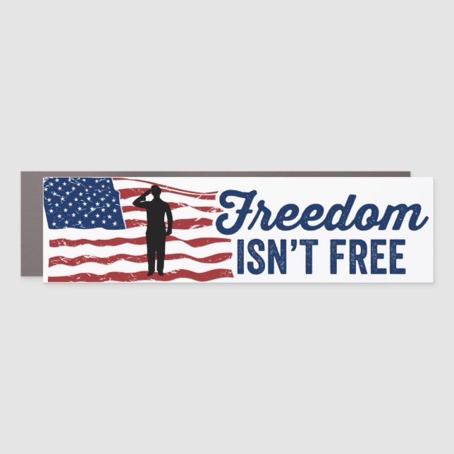 Freedom Isn't Free Memorial Day Veteran's Day Car Magnet (Front)