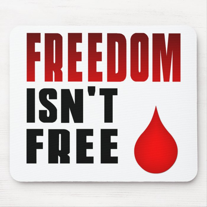 Freedom Isn't Free Mousepads