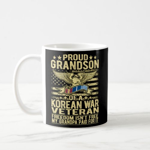 Freedom IsnT Free Proud Grandson Of Korean War Ve Coffee Mug