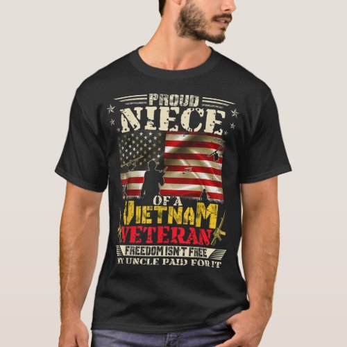 Freedom Isnt Free  Proud Niece Of A Vietnam Vet T_Shirt