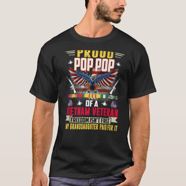 Freedom Isn't Free  Proud Pop Pop Of A Vietnam Vet T-Shirt (Front)
