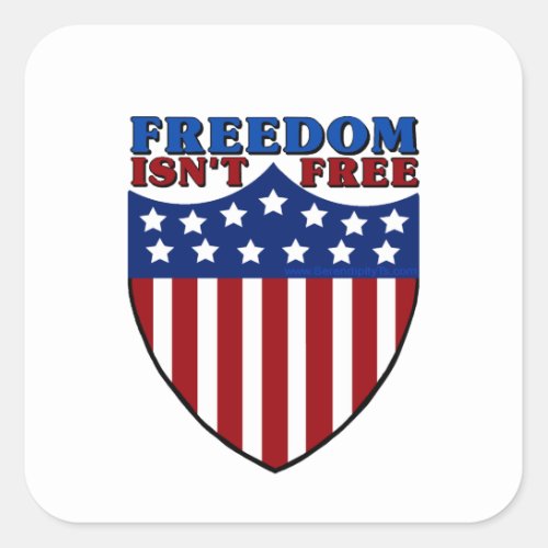 Freedom Isnt Free Square Sticker