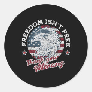 Freedom Isnt Free Thank You Veterans Memorial Day Classic Round Sticker