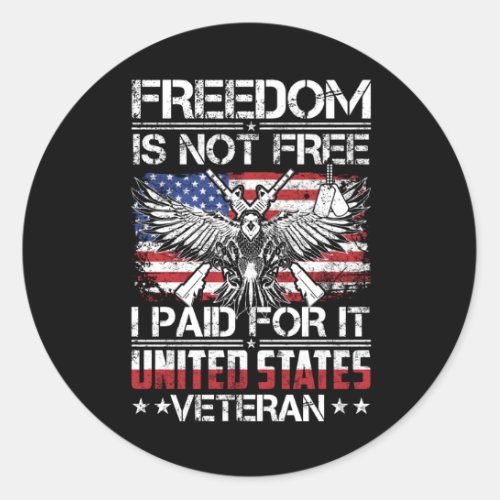 Freedom Isnt Free Veteran _ American Eagle Classic Round Sticker