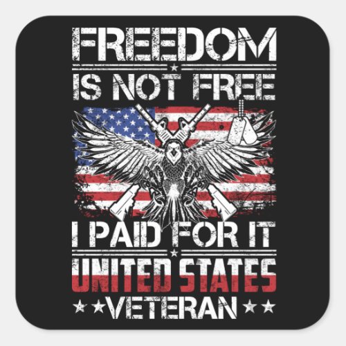 Freedom Isnt Free Veteran _ American Eagle Square Sticker