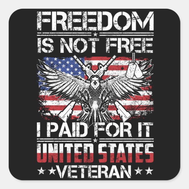 Freedom Isnt Free Veteran - American Eagle Square Sticker (Front)