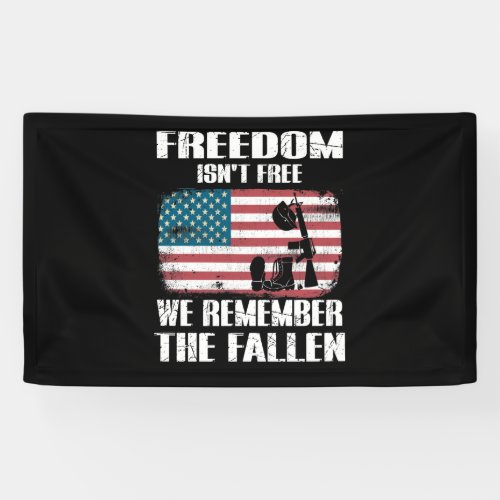 Freedom Isnt Free We Remember The Fallen Banner