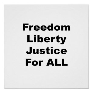Freedom, Liberty and Justice for All Poster