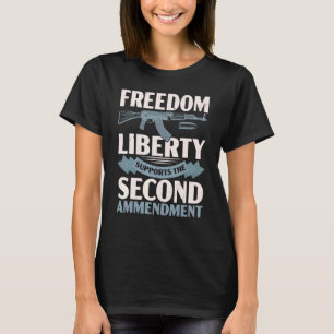 Freedom Liberty Supports The Second Amendment Gun T-Shirt