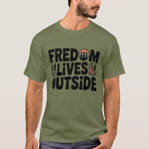 Freedom Lives Outside Hiking T-shirt