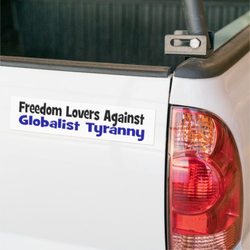 Freedom Lovers Against Globalist Tyranny Bumper Sticker