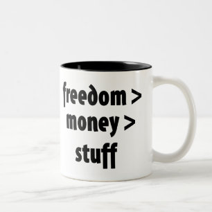 Freedom > Money > Stuff Two-Tone Coffee Mug