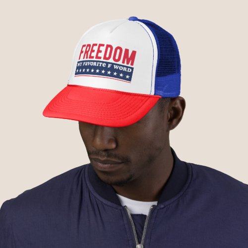 Freedom My Favorite F Word July 4th Trucker Hat