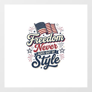 Freedom Never Goes Out Of Style Patriotic Shirt De Floor Decals