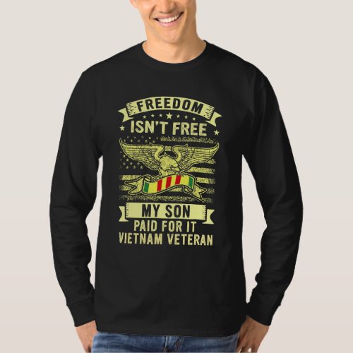Freedom Not Free Proud Dad Mom Of A Vietnam Vetera T_Shirt