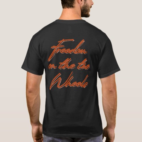 Freedom on the two wheels biker quote T_Shirt
