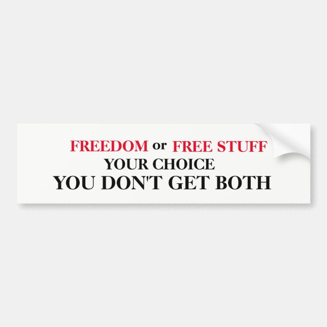 Freedom or Free Stuff Bumper Sticker (Front)