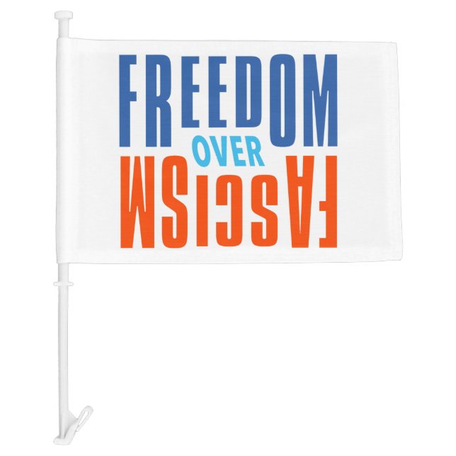 Freedom Over Fascism Car Flag (Front)
