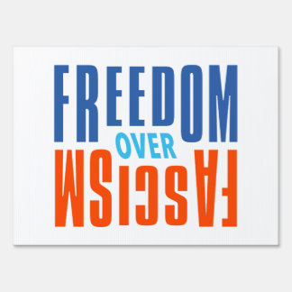 Freedom Over Fascism Yard Sign