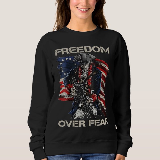Freedom Over Fear  2nd Amendment  Gun Owner Joke Sweatshirt (Front)