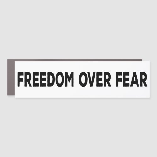 Freedom Over Fear Car Magnet