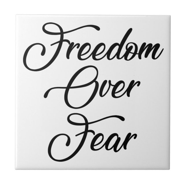 Freedom Over Fear Ceramic Tile (Front)
