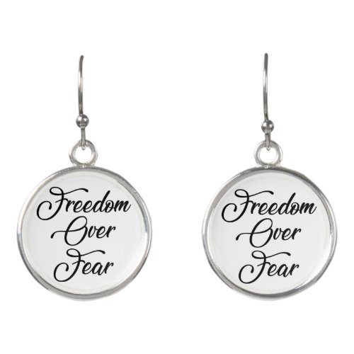 Freedom Over Fear Earrings