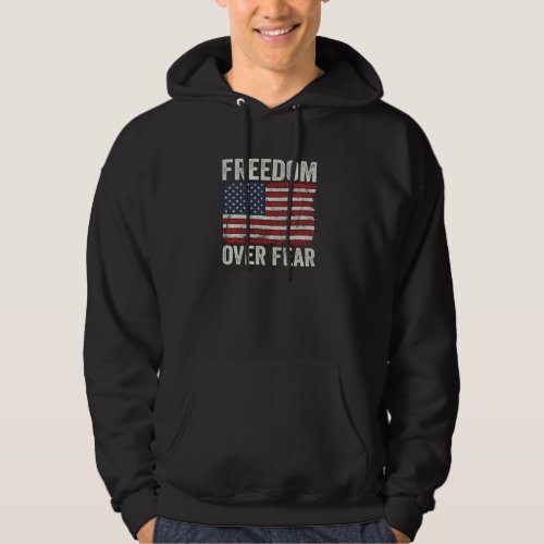 Freedom Over Fear  Patriotic Usa Flag Re Open Amer Hoodie