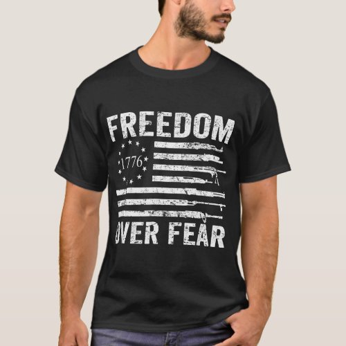 Freedom Over Fear _ Pro Gun Rights 2nd Amendment G T_Shirt