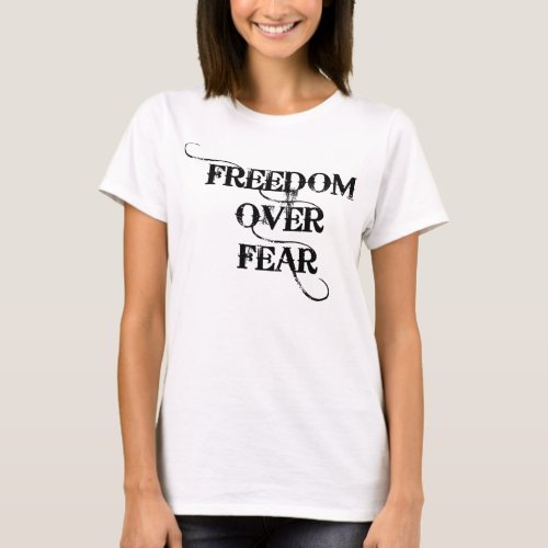 Freedom Over Fear T_Shirt