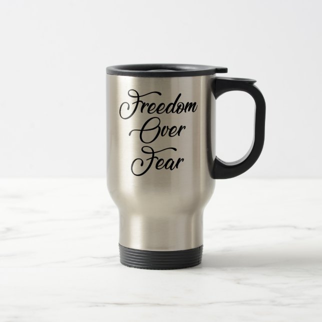 Freedom Over Fear Travel Mug (Right)