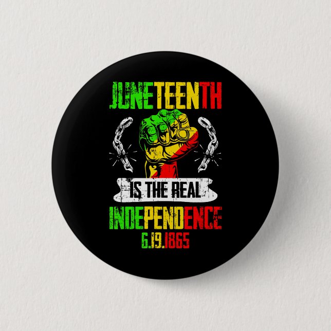 Freedom Pride Juneteenth Is The Real Independence  Button (Front)