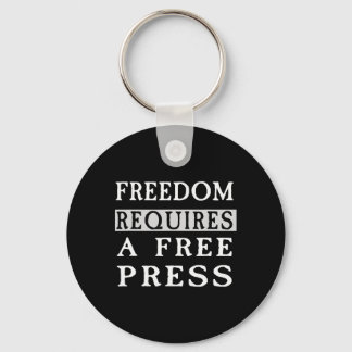 Freedom Requires A Free Press Anti-trump T Shirt Keychain