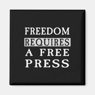 Freedom Requires A Free Press Anti-trump T Shirt Magnet