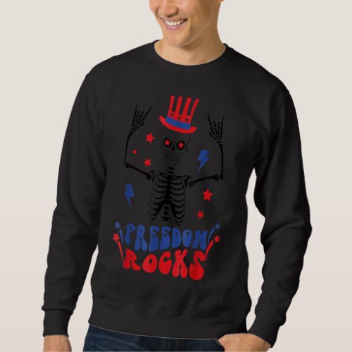 Freedom Rocks Skeleton American Flag Happy 4th Of  Sweatshirt