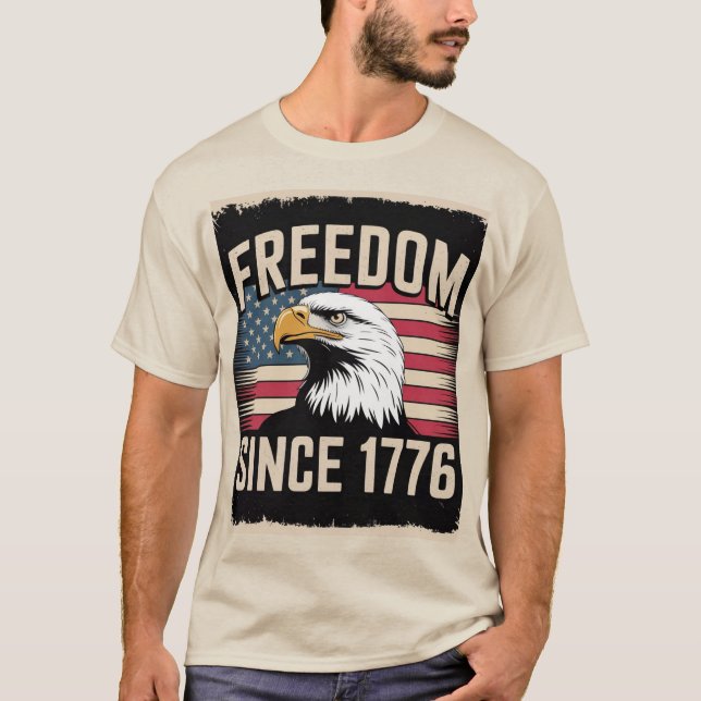 Freedom Since 1776 T-Shirt (Front)