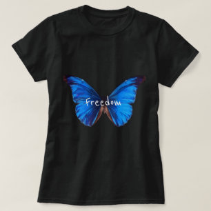 Freedom slogan Beautiful Blue Monrach butterfly T-Shirt
