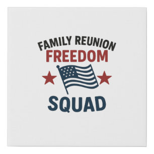 Freedom Squad Family Reunion Shirt – USA Patriotic Faux Canvas Print