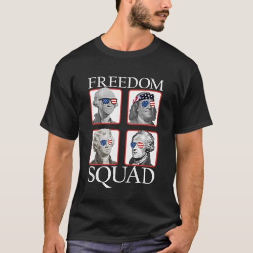 Freedom Squad Founding Fathers Revolution American T_Shirt