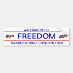Freedom, Taxation Without Representation Bumper Sticker at Zazzle