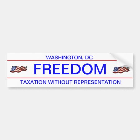 Freedom, Taxation Without Representation Bumper Sticker