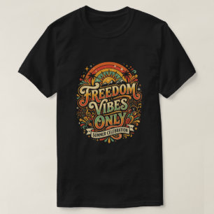 Freedom Vibes Only juneteenth independent day  T-Shirt