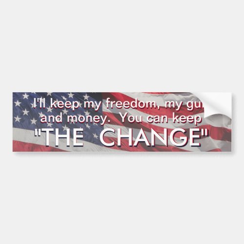 Freedom you keep the change US Flag Bumper Sticker
